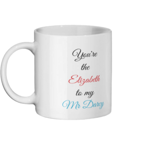 You’re the Elizabeth to my Mr Darcy Mug Left-side